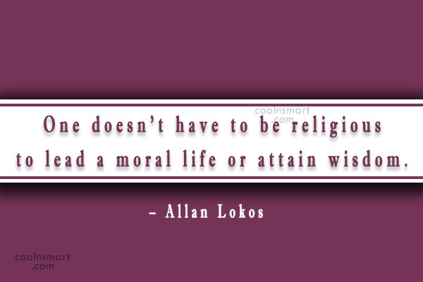 doesnt-have-to-religious to lead a moral life or attain wisdom